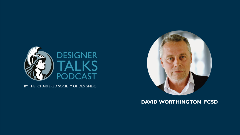 David Worthington FCSD on Designer Talks Design Podcast